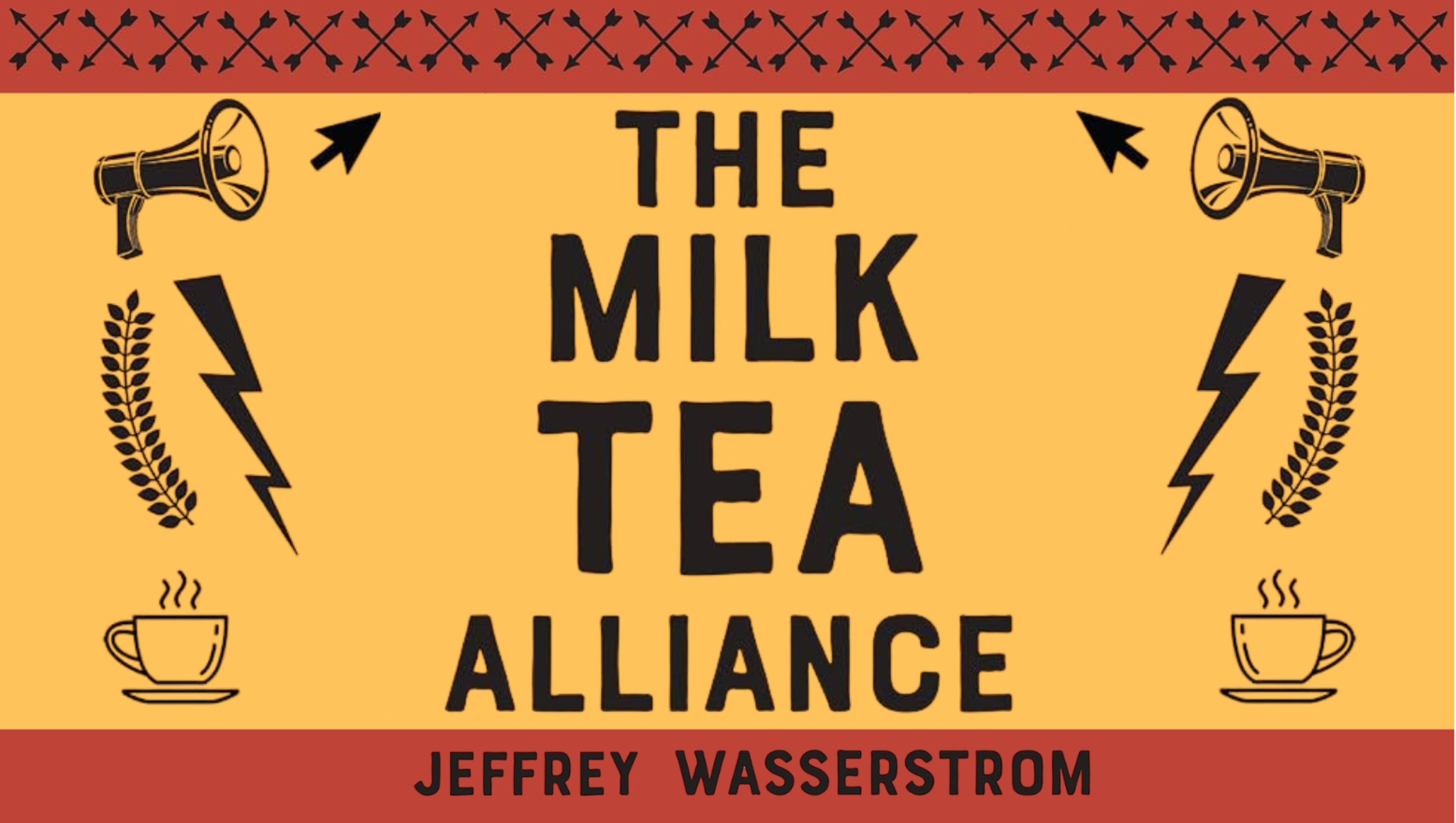Red and Yellow colors mixed together with text that reads "The Milk Tea Alliance Jeff Wasserstrom"