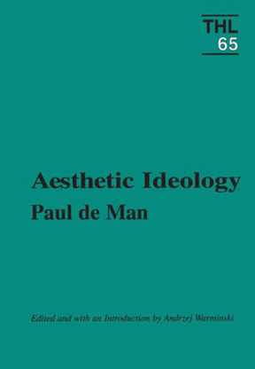 Aesthetic Ideology (Theory and History of Literature, Vol. 6