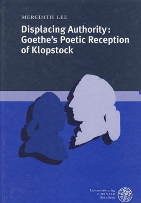 Displacing authority: Goethe's poetic reception of Klopstock