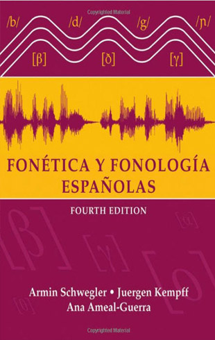Fonética y fonología españolas (Fourth Edition)