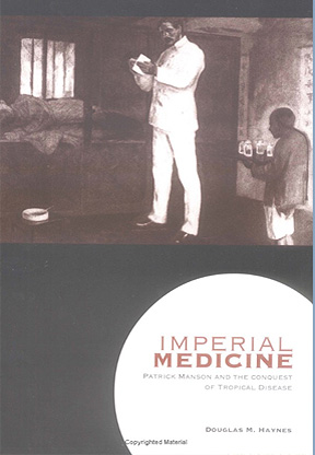 Imperial Medicine: Patrick Manson and the Conquest of Tropic