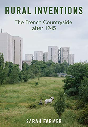 Rural Inventions: The French Countryside after 1945