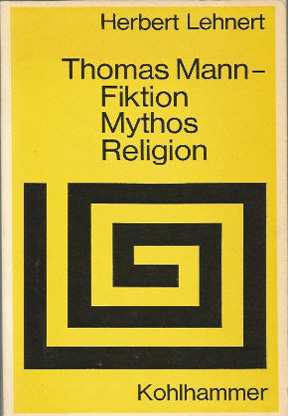 Thomas Mann: Fiktion, Mythos, Religion