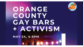 text reads "Orange County Gay Bars + Activisim