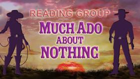 Much Ado About Nothing Reading Group 