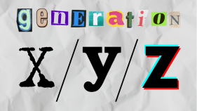 A designed graphic with letters in magazine font spelling out "Generation" and then in Capital letters X slash Y slash Z.