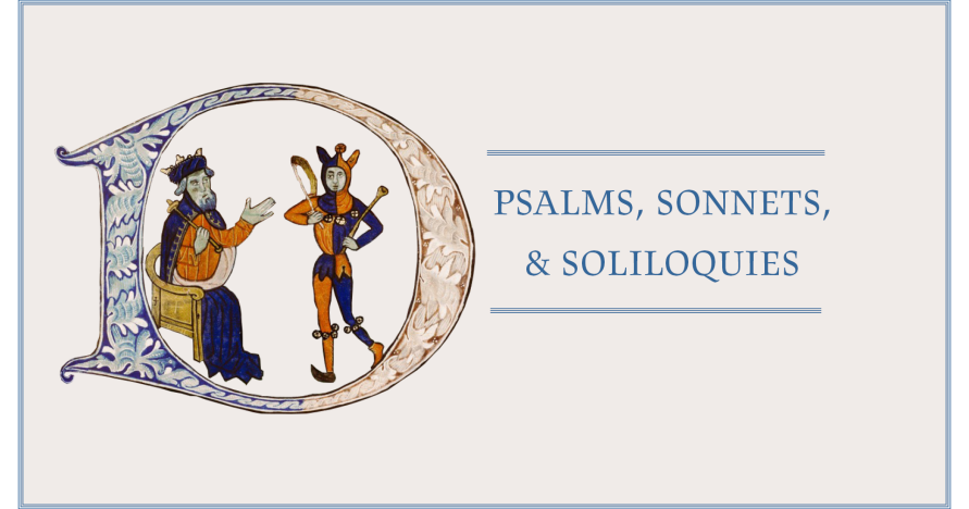 Psalms, Sonnets and Solioquies