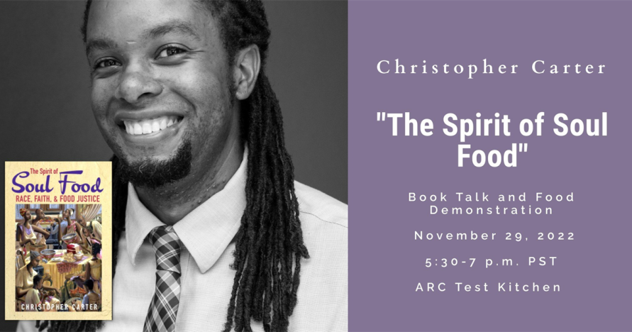 Christopher Carter, “The Spirit of Soul Food”: Book Talk and Food demonstration