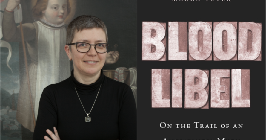 Blood Libel: A Book talk by Magda Teter