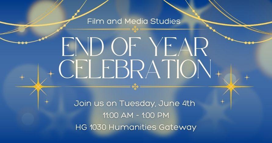 end of year celebration 2024 on June 4th from 11 to 1pm at HG 1030 Humanities Gateway