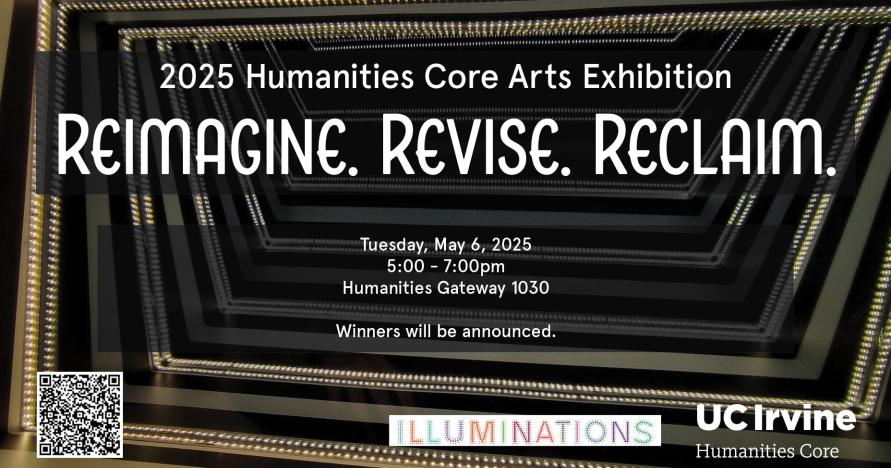 Black background with rings of lights. Text reads "2025 Humanities Core Arts Exhibition" Reimagine. Revise. Reclaim. Date and location info below.