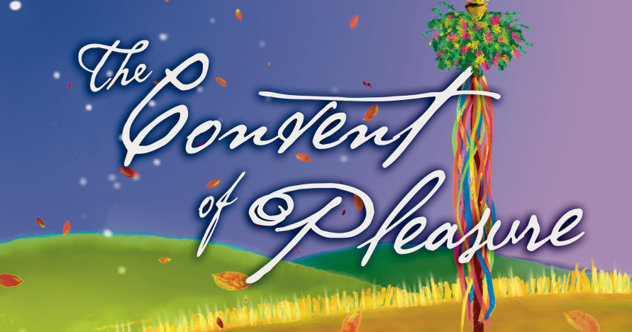 The Convent of Pleasure, in landscape with maypole