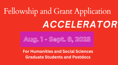 red background with white text, fellowship and grant application accelerator for humanities and scoail sciences graduate students and postdocs: Aug. 1- Sept. 8, 2025