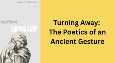 Turning Away: The Poetics of an Ancient Gesture