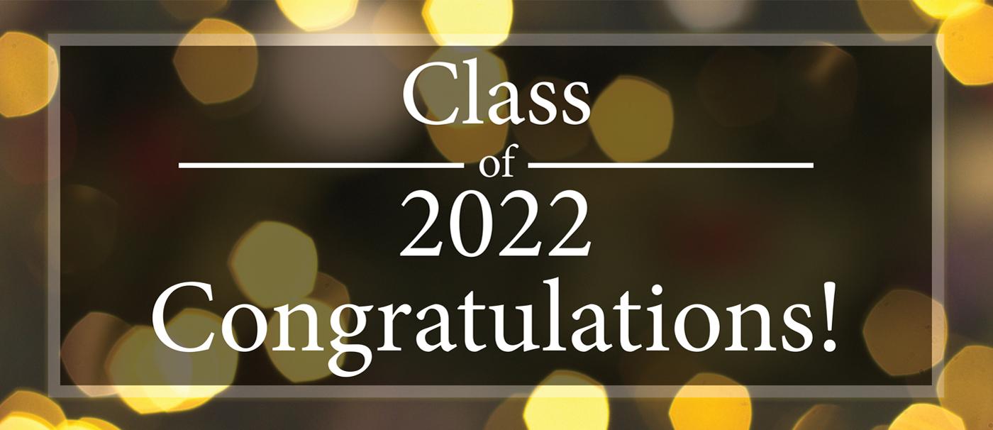 Banner reading 'Class of 2022, Congratulations!"