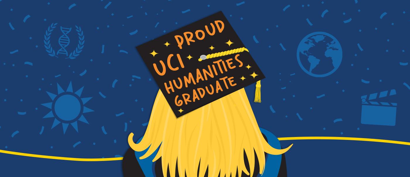 An illustrated banner features the back of a girl's head; she has straight blonde hair and wears a graduation cap that says "Proud UCI Humanities graduate"