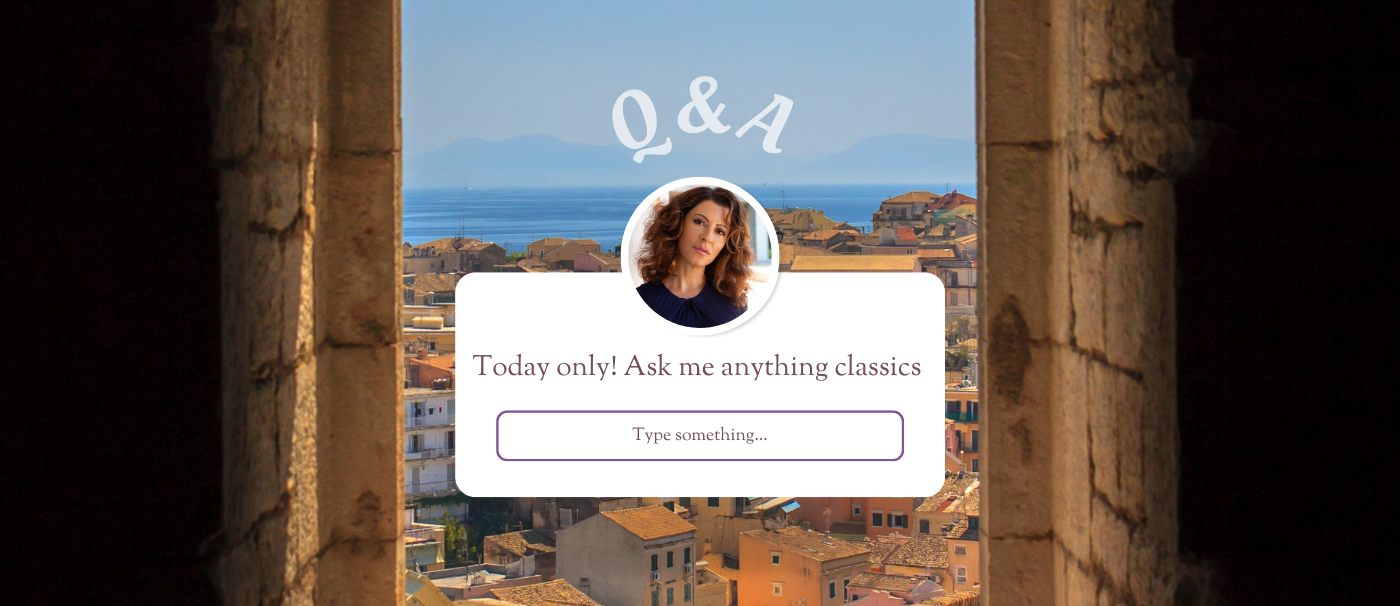 A photo of a window that overlooks a Greek town. In the middle, a circle-shaped headshot of Zina and the words "Q&A" and "Today only! Ask me anything classics!"