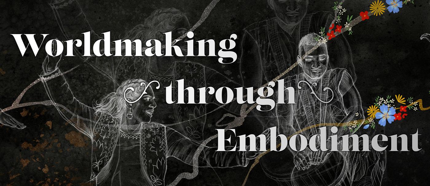 The words "Worldmaking Through Embodiment" over a black background with sketches of people in white in the back
