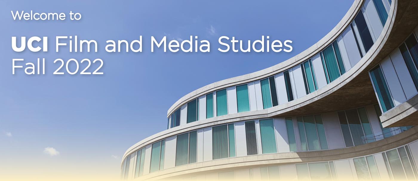 Welcome to UCI Film and Media Studies (Fall 2022)