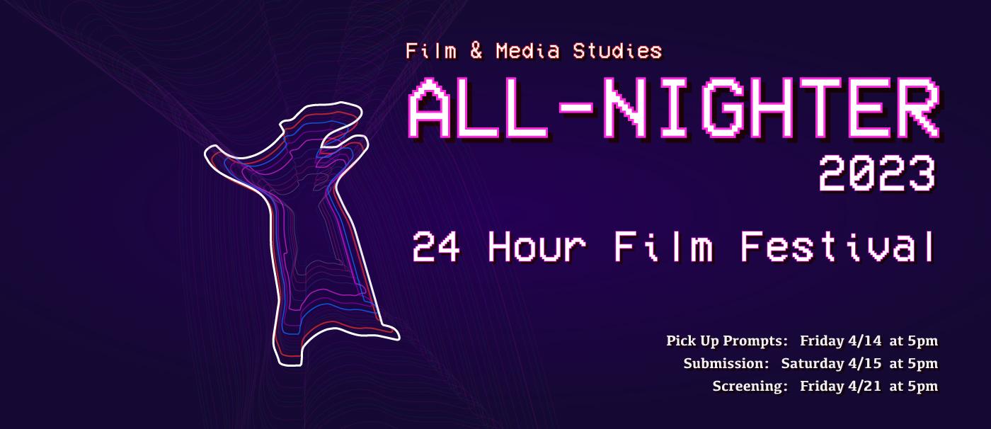 Film and Media Studies All-Nighter 24 Hour Film Festival