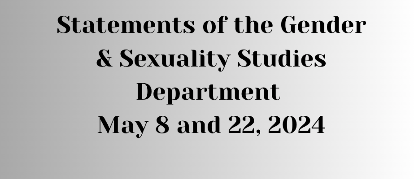 Statements of the Gender & Sexuality Studies Department, May 8 and 22, 2024
