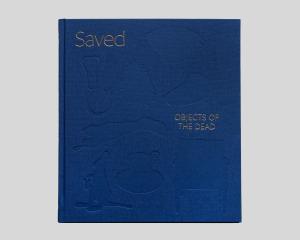 A photo of the cover of the book "Saved Objects of the Dead"