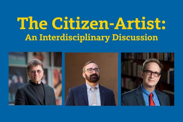 Text that reads: The Citizen-Artist: An Interdisciplinary Discussion. The bottom has headshots of all the speakers