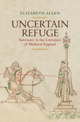 Book cover of Uncertain Refuge: Sanctuary in the Literature of Medieval England