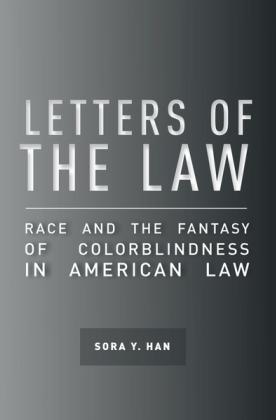 Book cover of Letters of the Law: Race and the Fantasy of Colorblindness in American Law
