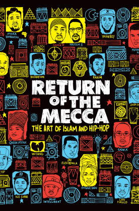 Return of the Mecca: The Art of Islam and Hip-Hop