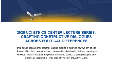 2025 UCI ETHICS CENTER LECTURE SERIES: CRAFTING CONSTRUCTIVE DIALOGUES ACROSS POLITICAL DIFFERENCES