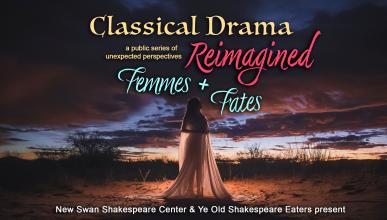 Femmes and Fates: Classical Drama Reimagined