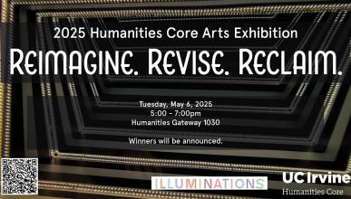 Black background with rings of lights. Text reads "2025 Humanities Core Arts Exhibition" Reimagine. Revise. Reclaim. Date and location info below.