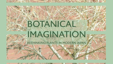 "Botanical Imagination Rethinking Plants in Modern Japan"